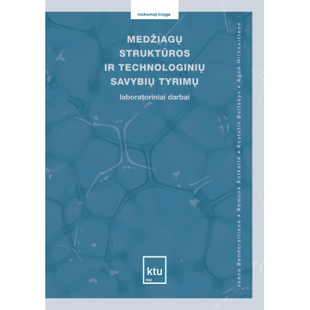 Medžiagų struktūros ir technologinių  savybių tyrimų laboratoriniai darbai